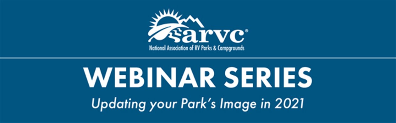 ARVC's Webinar Series: Updating your Park’s Image in 2021